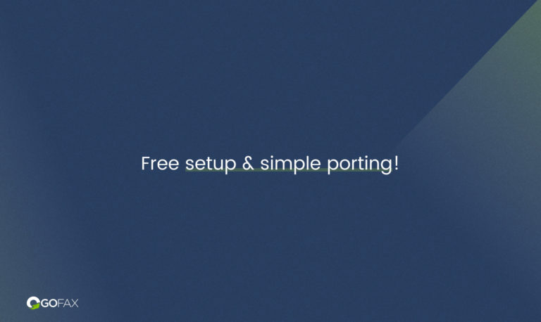 Free setup & simple porting (2) Free setup & simple porting - it's time to make the switch to GoFax®